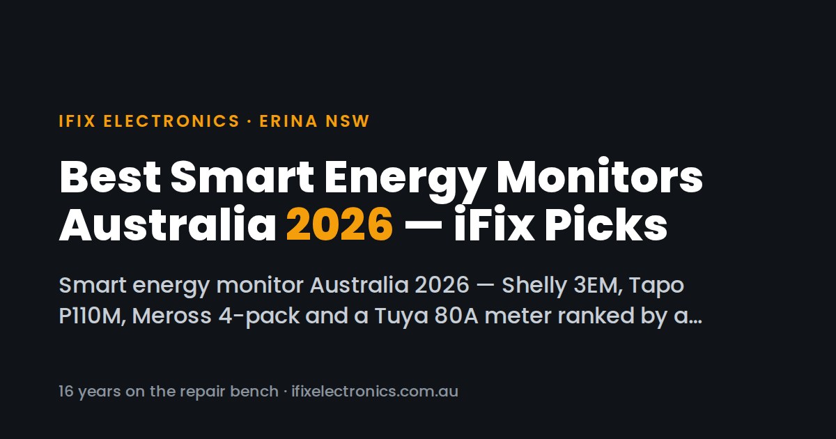 Best Smart Energy Monitors Australia 2026 — iFix Picks